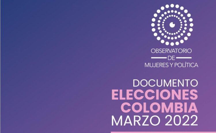  [Informe] Elecciones Legislativas Colombia 2022